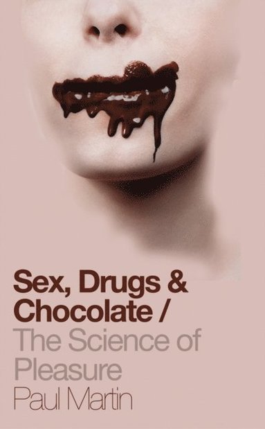 Sex, Drugs and Chocolate (e-bok)
