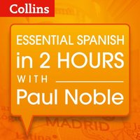 Essential Spanish in 2 hours with Paul Noble (ljudbok)
