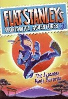 Flat Stanley's Worldwide Adventures #3: The Japanese Ninja Surprise (hftad)