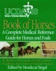  mordecai siegal The University of California, Davis Book of Horses: Complete Medical Reference for Horses and Foals, a