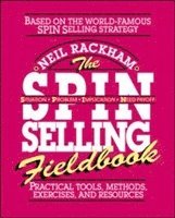 The SPIN Selling Fieldbook: Practical Tools, Methods, Exercises and Resources (hftad)