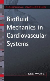Biofluid Mechanics in Cardiovascular Systems (inbunden)
