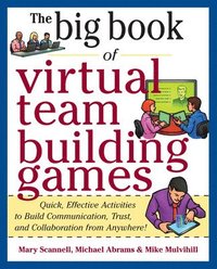 Big Book of Virtual Teambuilding Games: Quick, Effective Activities to Build Communication, Trust and Collaboration from Anywhere! (hftad)