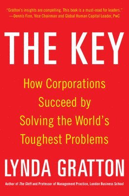 The Key: How Corporations Succeed by Solving the World's Toughest Problems (inbunden)