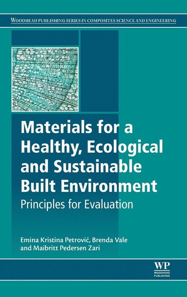 Materials for a Healthy, Ecological and Sustainable Built Environment (inbunden)