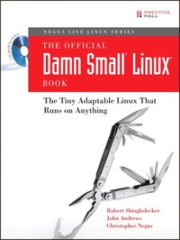 The Official Damn Small Linux Book: The Tiny Adaptable Linux That Runs on Anything (hftad)