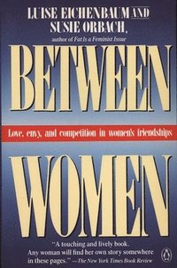 Between Women: Love, Envy and Competition in Women's Friendships (hftad)