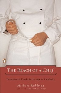 The Reach of a Chef: Professional Cooks in the Age of Celebrity (hftad)