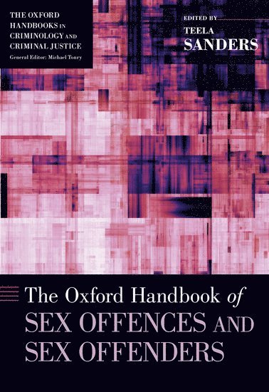 The Oxford Handbook of Sex Offences and Sex Offenders (inbunden)