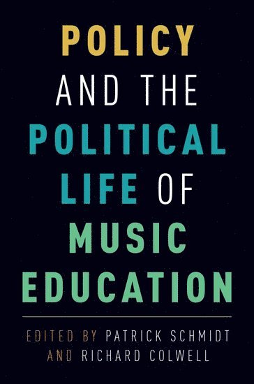 Policy and the Political Life of Music Education (hftad)