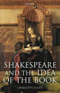 Shakespeare and the Idea of the Book (inbunden)