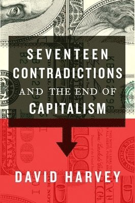 Seventeen Contradictions and the End of Capitalism (inbunden)