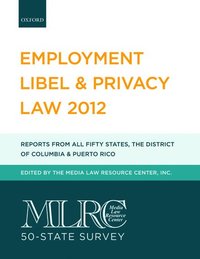 MLRC 50-State Survey: Employment Libel & Privacy Law 2012 (hftad)