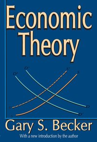  gary s becker Economic Theory