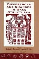  richard b freeman Differences and Changes in Wage Structures