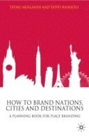 How to Brand Nations, Cities and Destinations (inbunden)