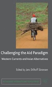 Challenging the Aid Paradigm (inbunden)