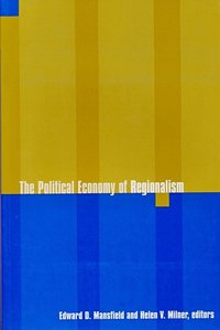  edward d  mansfield Political Economy Of Regionalism