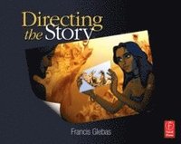Directing the Story: Professional Storytelling and Storyboarding Techniques for Live Action and Animation (hftad)