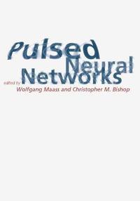 Pulsed Neural Networks (inbunden)