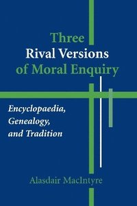 Three Rival Versions of Moral Enquiry (inbunden)