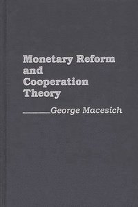  george macesich Monetary Reform and Co-operation Theory