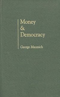 george macesich Money and Democracy