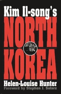 Kim Il-song's North Korea (inbunden)