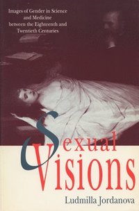 Sexual Visions: Images of Gender in Science and Medicine between the Eighteenth and Twentieth Centuries (hftad)