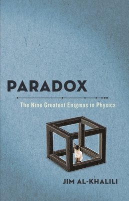 Paradox: The Nine Greatest Enigmas in Physics (hftad)