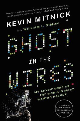 Ghost in the Wires: My Adventures as the World's Most Wanted Hacker (hftad)