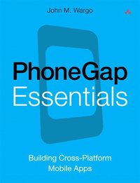 PhoneGap Essentials: Building Cross-platform Mobile Apps (hftad)