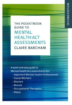 The Pocketbook Guide to Mental Health Act Assessments (hftad)