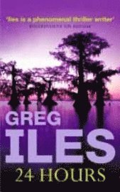 greg iles 24 Hours