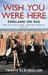 Wish You Were Here: England on Sea