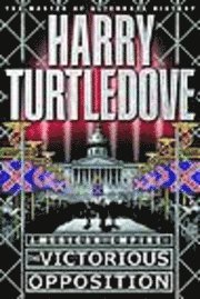  harry turtledove American Empire: The Victorious Opposition