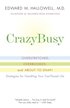 Crazybusy: Overstretched, Overbooked, and about to Snap! Strategies for Handling Your Fast-Paced Life
