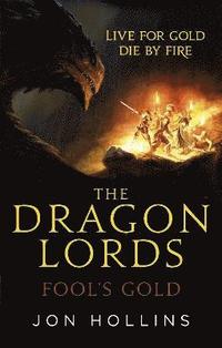The Dragon Lords 1: Fool's Gold (hftad)