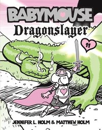 Babymouse #11: Dragonslayer (hftad)