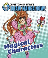 Christopher Hart's Draw Manga Now! Magical Characters (hftad)