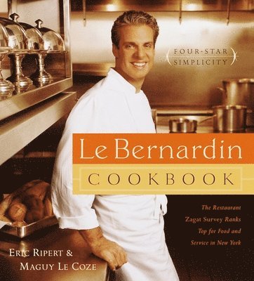 Le Bernardin Cookbook: Four-Star Simplicity (inbunden)