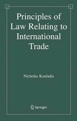 Principles of Law Relating to International Trade (inbunden)