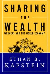  ethan b kapstein Sharing the Wealth