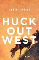Huck Out West - A Novel (inbunden)
