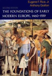 The Foundations of Early Modern Europe, 1460-1559 (hftad)