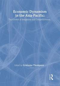  grahame thompson Economic Dynamism In The Asia Pacific