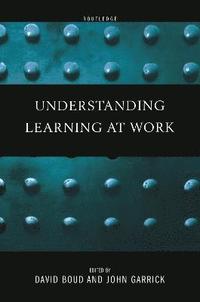 Understanding Learning at Work (inbunden)