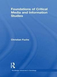 Foundations of Critical Media and Information Studies (inbunden)