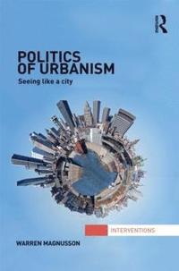 Politics of Urbanism (inbunden)