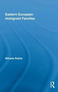 Eastern European Immigrant Families (inbunden)
